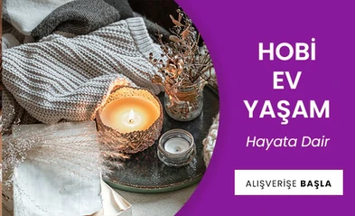 Hobi Ev Yaşam - Hayata Dair